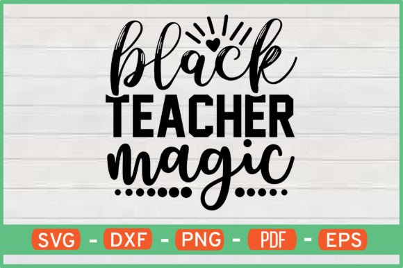BLACK TEACHER MAGIC: Graphics for Crafts & Branding