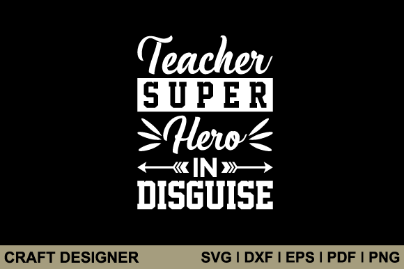 Teacher Super Hero SVG: Elevating Crafts and Graphics